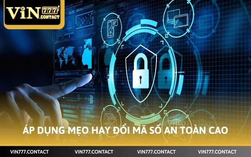Cách Đổi Mật Khẩu Vin777 Cấp Tốc Cùng 5 Bước Đơn Giản Nhất 5 Áp dụng mẹo hay đổi mã số an toàn cao