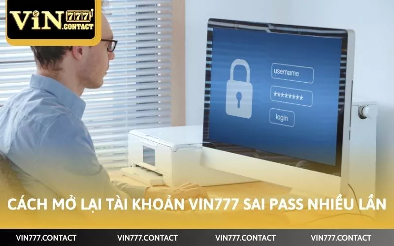 Cách Mở Khóa Nick Vin777 Nhanh Chóng Trong Mọi Tình Huống 3 Cách mở lại tài khoản Vin777 sai pass nhiều lần