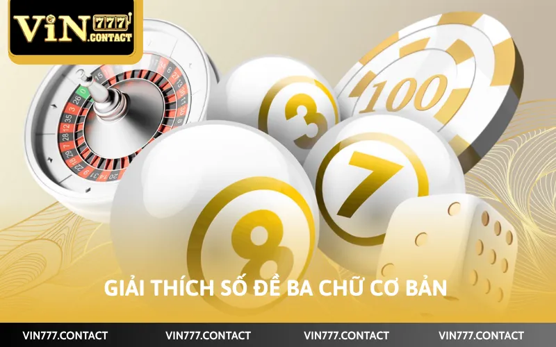 Cách Ghi Số Đề VIN777 - Các Quy Tắc Cần Nhớ Khi Tham Gia 3 Giải thích số đề ba chữ cơ bản