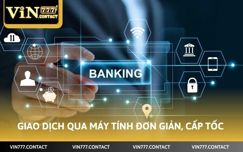 Cách Chuyển Tiền Quỹ Vin777 Chi Tiết Nhất Năm 2026 3 Giao dịch qua máy tính đơn giản, cấp tốc