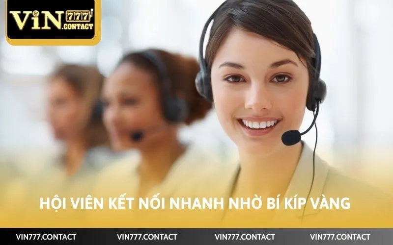 Cách Liên Hệ CSKH Vin777 Nhanh Chóng Nhất Hiện Nay 5 Hội viên kết nối nhanh nhờ bí kíp vàng