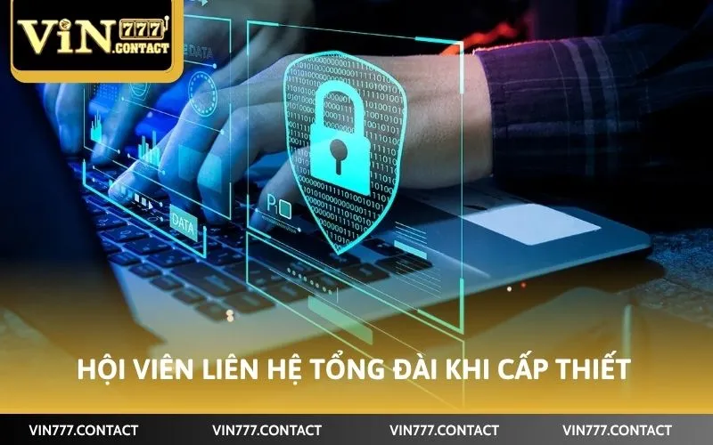 Cách Liên Hệ CSKH Vin777 Nhanh Chóng Nhất Hiện Nay 4 Hội viên liên hệ tổng đài khi cấp thiết