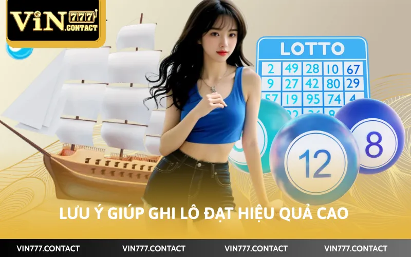 Cách Ghi Số Đề VIN777 - Các Quy Tắc Cần Nhớ Khi Tham Gia 4 Lưu ý giúp ghi lô đạt hiệu quả cao