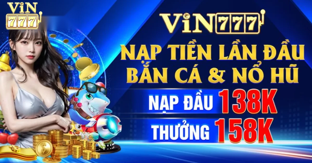 Các Khuyến Mãi và Ưu Đãi tại Vin777